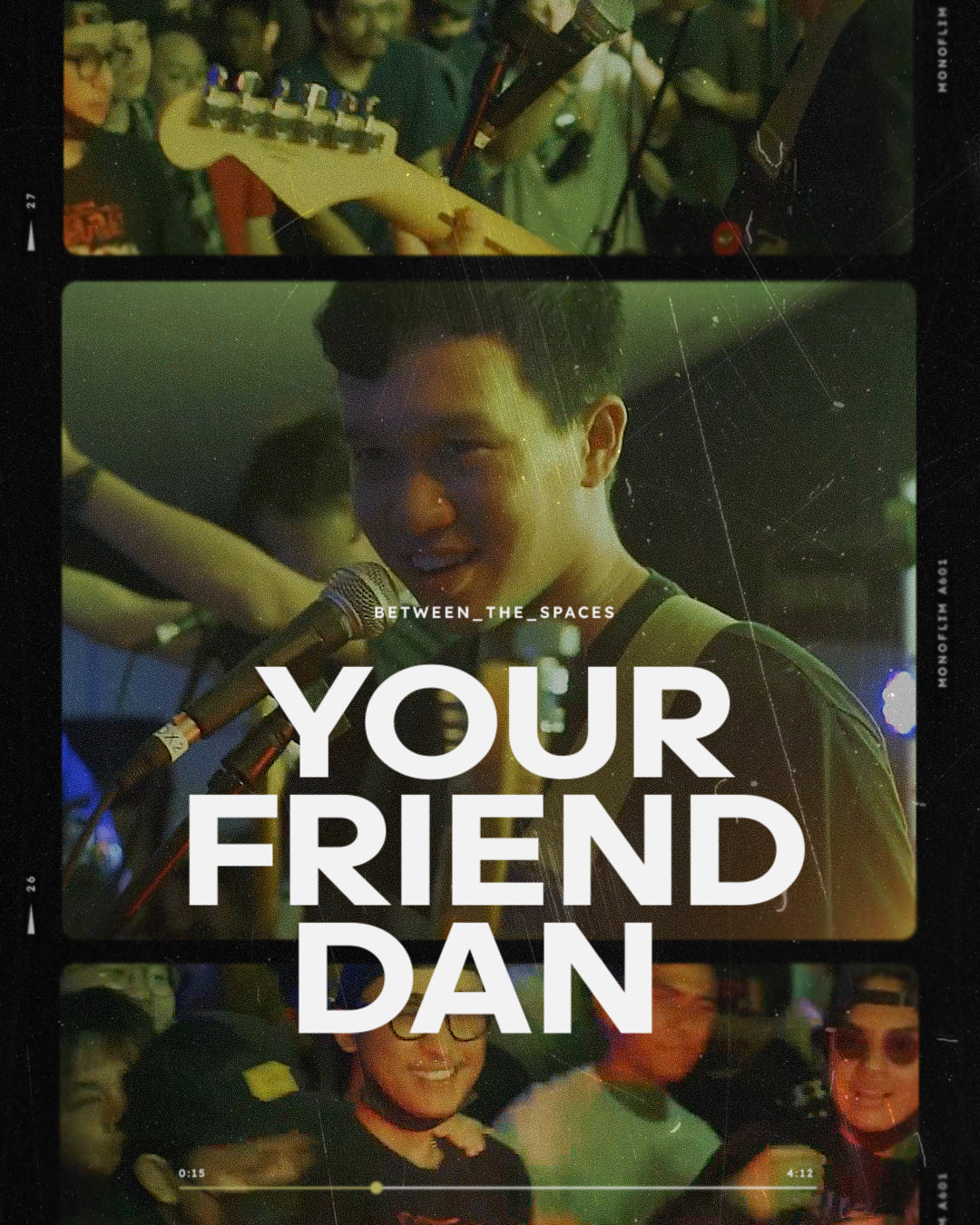 BETWEEN THE SPACES presents: your friend, dan